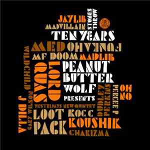 Various - Peanut Butter Wolf Presents Stones Throw Ten Years