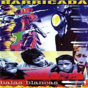 Barricada - Balas Blancas