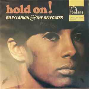 Billy Larkin & The Delegates - Hold On!