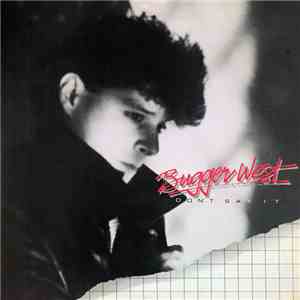 Bugger West - Don't Say It