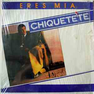 Chiquetete - Eres Mía