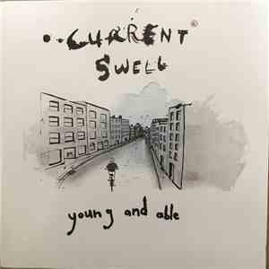 Current Swell - Young And Able