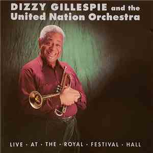 Dizzy Gillespie And The United Nation Orchestra - Live At The Royal Festiva ...