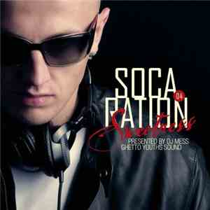 DJ Mess - Socaration 04 - Sweetness