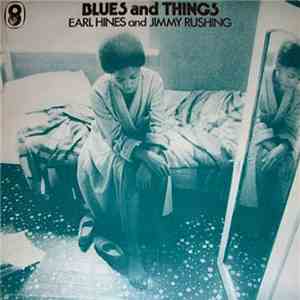 Earl Hines And Jimmy Rushing - Blues And Things