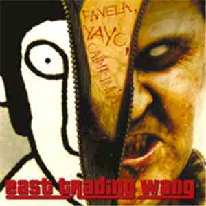 East Trading Wang - Favela. Yayo. Caipirinha.