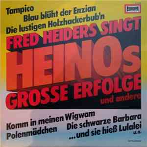 Fred Heiders - Fred Heiders Singt Heinos Grosse Erfolge Und Andere