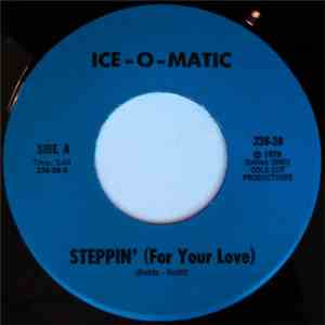 ICE-O-MATIC - Steppin' (For Your Love) / Bein' Nice