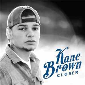 Kane Brown - Closer
