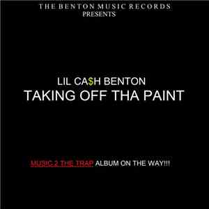Lil Ca$h Benton - Taking Off Tha Paint (M2TT Otw)
