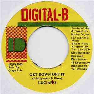 Luciano  - Get Down Off It