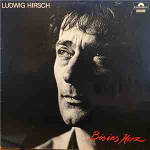 Ludwig Hirsch - Bis Ins Herz