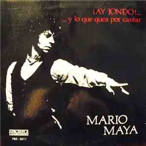 Mario Maya - ¡Ay Jondo!... Y Lo Que Quea Por Cantar