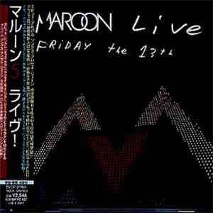 Maroon 5 - Live - Friday The 13th