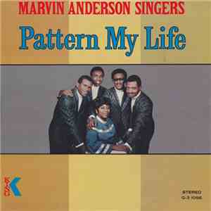 Marvin Anderson Singers - Pattern My Life
