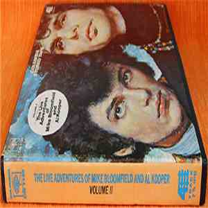 Mike Bloomfield And Al Kooper - The Live Adventures Of Mike Bloomfield And Al Kooper Volume II