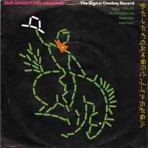 Our Daughters Wedding - The Digital Cowboy Record