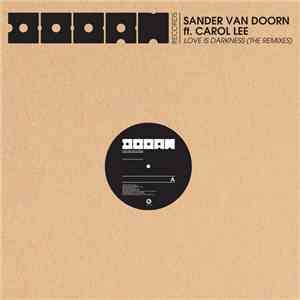 Sander van Doorn ft. Carol Lee  - Love Is Darkness (The Remixes)