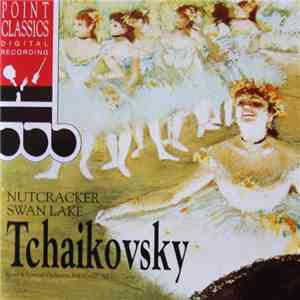 Tchaikovsky - Nutcracker / Swan Lake