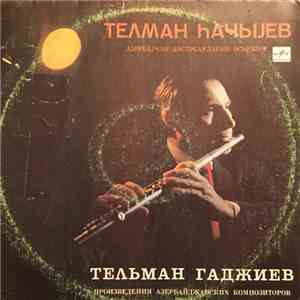 Тельман Гаджиев - Произведения Азербайджанских Композиторов