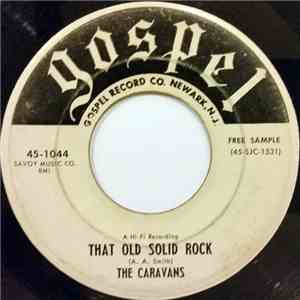 The Caravans  - That Old Solid Rock/The Old Time Religion