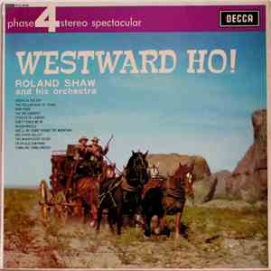 The Roland Shaw Orchestra - Westward Ho!