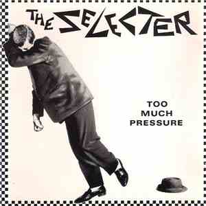 The Selecter - Too Much Pressure
