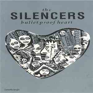 The Silencers - Bulletproof Heart