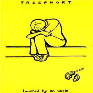 Treephort - Touched By An Uncle