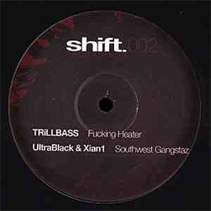 Trillbass / Ultrablack & Xian1 - Fucking Heater / Southwest Gangstaz