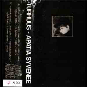 Turhuus - Apatia Syvenee