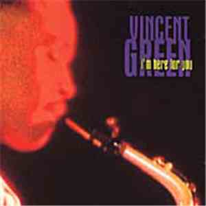 Vincent Green  - I'm Here For You