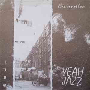 Yeah Jazz - This Is Not Love