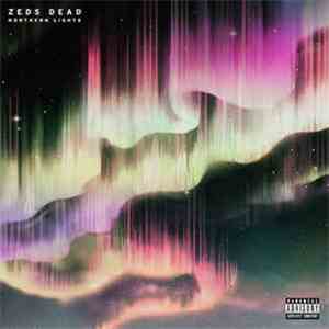 Zeds Dead - Northern Lights