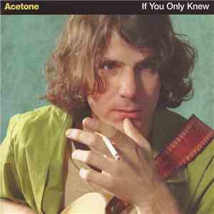 Acetone  - If You Only Knew