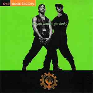 C + C Music Factory - Do You Wanna Get Funky