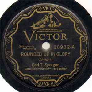 Carl T. Sprague - Rounded Up In Glory / Last Great Round Up