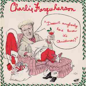 Don Harron - Charlie Farquharson - Doesn't Anybody Here Know It's Christmas