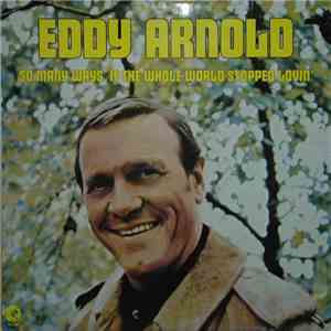 Eddy Arnold - So Many Ways / If The Whole World Stopped Lovin'