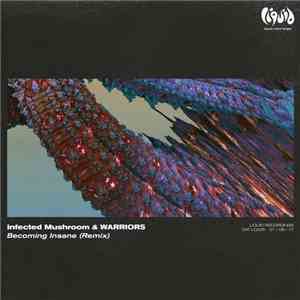 Infected Mushroom & Warriors  - Becoming Insane (Remix)
