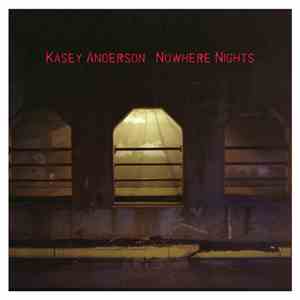 Kasey Anderson - Nowhere Nights