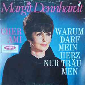 Margit Dennhardt - Warum Darf Ich Nur Träumen / Cher Ami