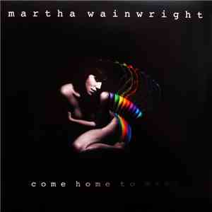 Martha Wainwright - Come Home To Mama
