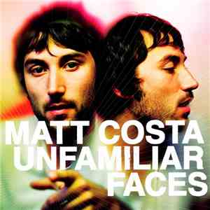 Matt Costa - Unfamiliar Faces