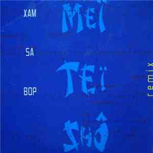Meï Teï Shô - Xam Sa Bop Remix