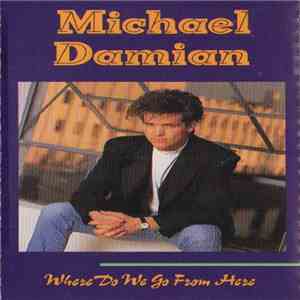 Michael Damian - Where Do We Go From Here
