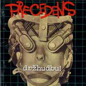 Precedens - Držhudbu!
