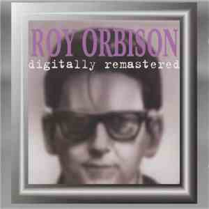 Roy Orbison - Digitally Remastered