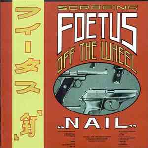 Scraping Foetus Off The Wheel - Nail