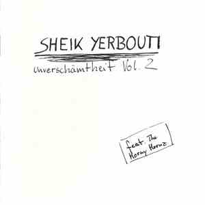 Sheik Yerbouti Feat. The Horny Hornz - Unverschämtheit Volume 2